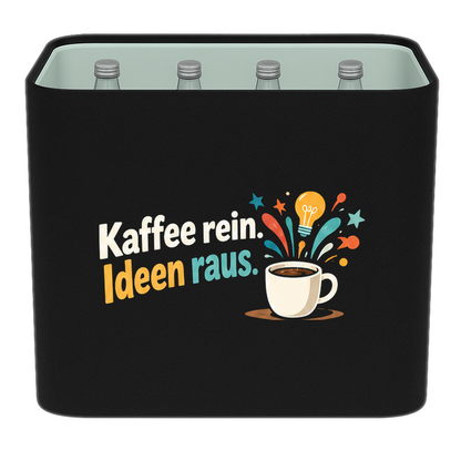 KistenBlende „Kaffee rein. Ideen raus.“ – Wasserkiste für Glasflaschen, schwarze Filzblende mit Motiv.