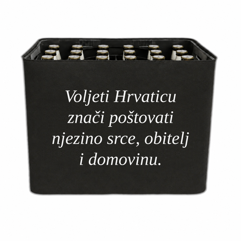 Schwarze KistenBlende mit „Voljeti Hrvaticu znači poštovati njezino srce, obitelj i domovinu.“ – Bier 20 × 0,5 l und 24 × 0,33 l, kroatisches Schriftmotiv.
