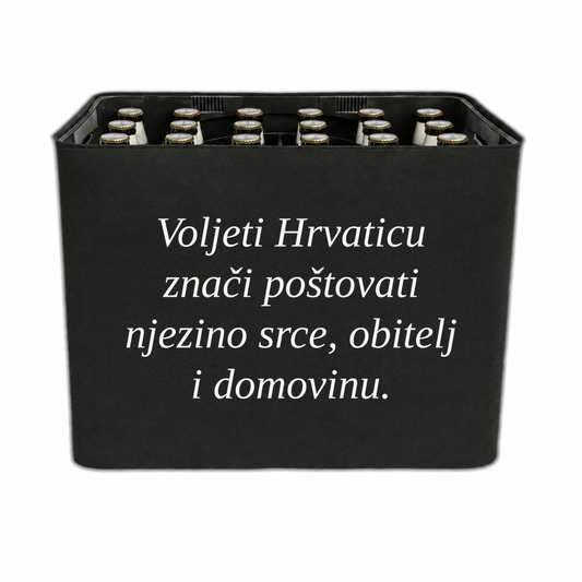 Schwarze KistenBlende mit „Voljeti Hrvaticu znači poštovati njezino srce, obitelj i domovinu.“ – Bier 20 × 0,5 l und 24 × 0,33 l, kroatisches Schriftmotiv.