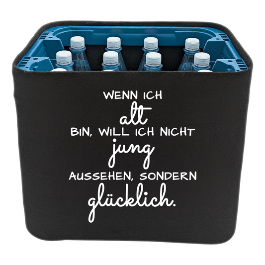 KistenBlende mit dem Spruch „Wenn ich alt bin, will ich nicht jung aussehen, sondern glücklich.“ – Wasserkiste 12 × 1 l PET