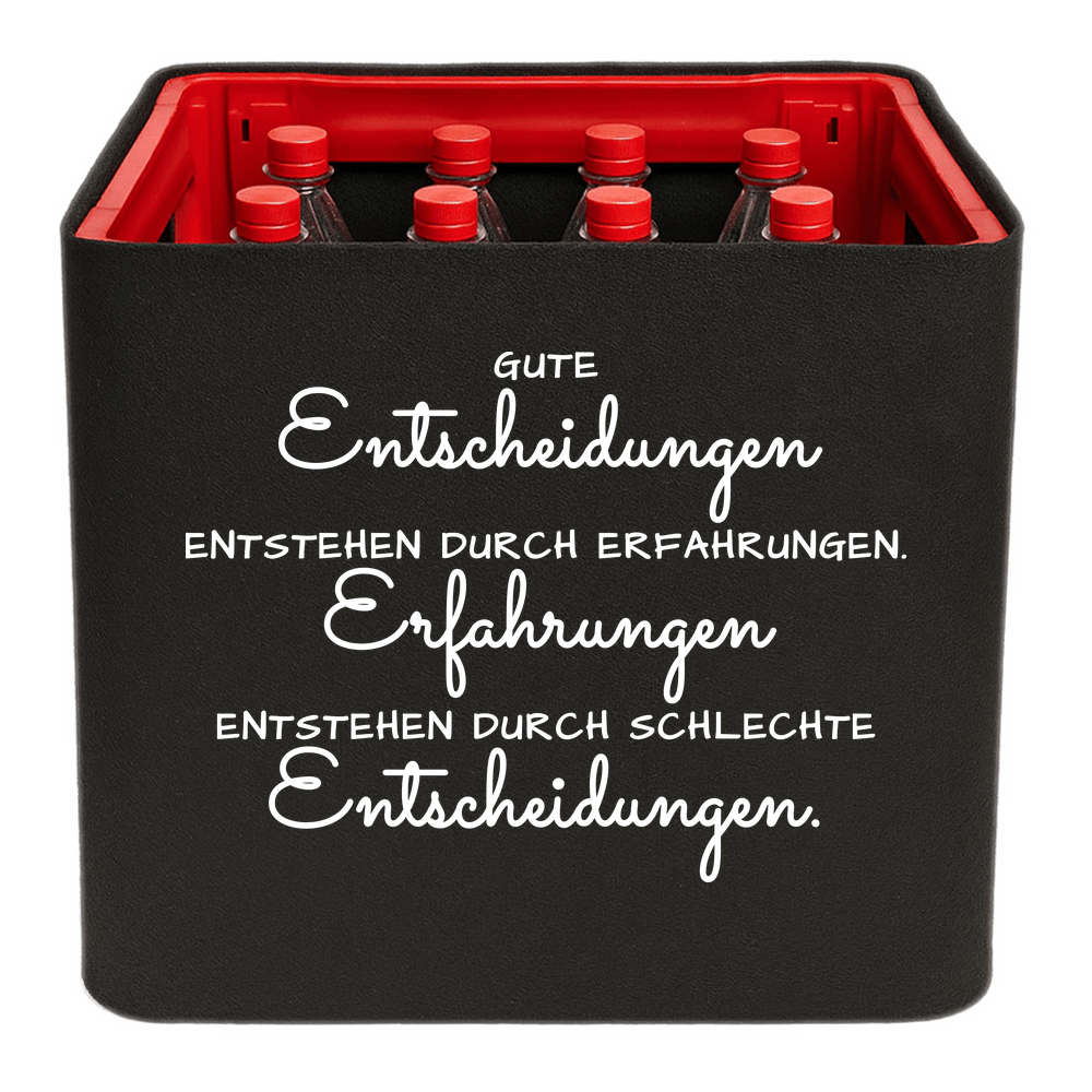 KistenBlende mit dem Spruch „Gute Entscheidungen entstehen durch Erfahrungen. Erfahrungen entstehen durch schlechte Entscheidungen.“ – Limonadenkiste 12 × 1 l PET